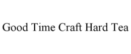 Mark drawing for GOOD TIME CRAFT HARD TEA