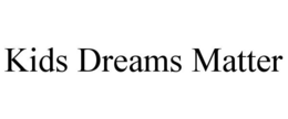 Mark drawing for KIDS DREAMS MATTER