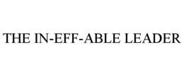 Mark drawing for THE IN-EFF-ABLE LEADER