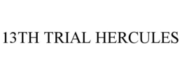 Mark drawing for 13TH TRIAL HERCULES