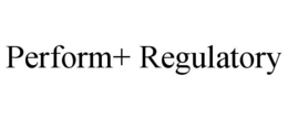 Mark drawing for PERFORM+ REGULATORY