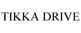 Mark drawing for TIKKA DRIVE
