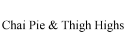 Mark drawing for CHAI PIE & THIGH HIGHS
