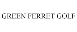 Mark drawing for GREEN FERRET GOLF