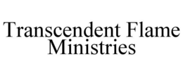 Mark drawing for TRANSCENDENT FLAME MINISTRIES