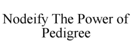 Mark drawing for NODEIFY THE POWER OF PEDIGREE