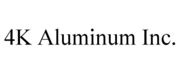 Mark drawing for 4K ALUMINUM INC.