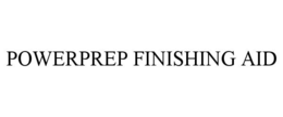 Mark drawing for POWERPREP FINISHING AID