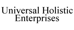 Mark drawing for UNIVERSAL HOLISTIC ENTERPRISES