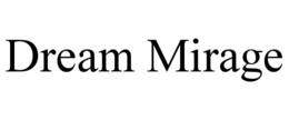 Mark drawing for DREAM MIRAGE