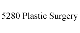Mark drawing for 5280 PLASTIC SURGERY