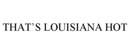 Mark drawing for THAT'S LOUISIANA HOT