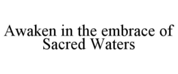 Mark drawing for AWAKEN IN THE EMBRACE OF SACRED WATERS