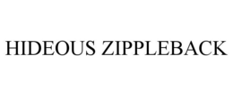 Mark drawing for HIDEOUS ZIPPLEBACK