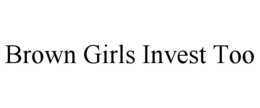Mark drawing for BROWN GIRLS INVEST TOO