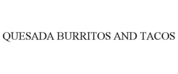 Mark drawing for QUESADA BURRITOS AND TACOS