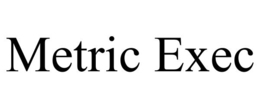 Mark drawing for METRIC EXEC