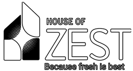 Mark drawing for HOUSE OF ZEST BECAUSE FRESH IS BEST