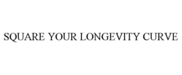 Mark drawing for SQUARE YOUR LONGEVITY CURVE