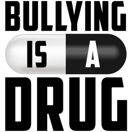 Mark drawing for BULLYING IS A DRUG