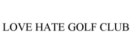 Mark drawing for LOVE HATE GOLF CLUB