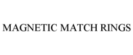 Mark drawing for MAGNETIC MATCH RINGS