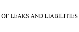 Mark drawing for OF LEAKS AND LIABILITIES