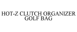 Mark drawing for HOT-Z CLUTCH ORGANIZER GOLF BAG