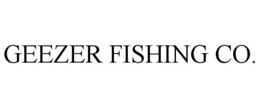 Mark drawing for GEEZER FISHING CO.