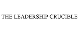 Mark drawing for THE LEADERSHIP CRUCIBLE