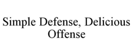 Mark drawing for SIMPLE DEFENSE, DELICIOUS OFFENSE