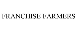 Mark drawing for FRANCHISE FARMERS