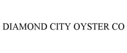 Mark drawing for DIAMOND CITY OYSTER CO