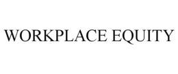 Mark drawing for WORKPLACE EQUITY