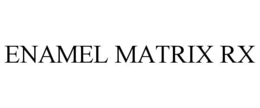 Mark drawing for ENAMEL MATRIX RX