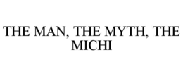 Mark drawing for THE MAN, THE MYTH, THE MICHI