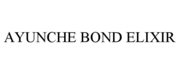 Mark drawing for AYUNCHE BOND ELIXIR