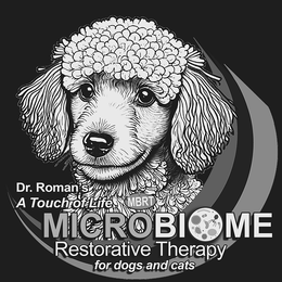 Mark drawing for DR. ROMAN’S A TOUCH OF LIFE MBRT MICROBIOME RESTORATIVE THERAPY FOR DOGS AND CATS