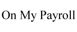 Mark drawing for ON MY PAYROLL