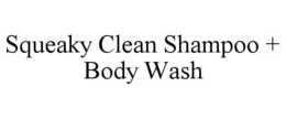 Mark drawing for SQUEAKY CLEAN SHAMPOO + BODY WASH