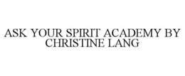 Mark drawing for ASK YOUR SPIRIT ACADEMY BY CHRISTINE LANG