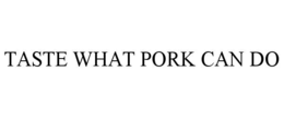 Mark drawing for TASTE WHAT PORK CAN DO