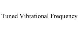 Mark drawing for TUNED VIBRATIONAL FREQUENCY