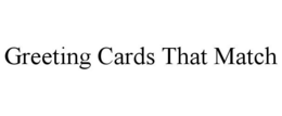 Mark drawing for GREETING CARDS THAT MATCH