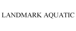 Mark drawing for LANDMARK AQUATIC