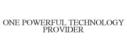Mark drawing for ONE POWERFUL TECHNOLOGY PROVIDER