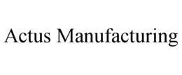 Mark drawing for ACTUS MANUFACTURING