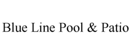 Mark drawing for BLUE LINE POOL & PATIO