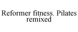 Mark drawing for REFORMER FITNESS. PILATES REMIXED