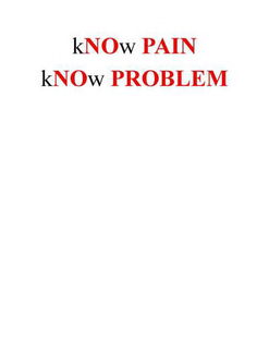 Mark drawing for KNOW PAIN KNOW PROBLEM